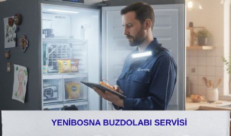 Yenibosna Buzdolabı Servisi